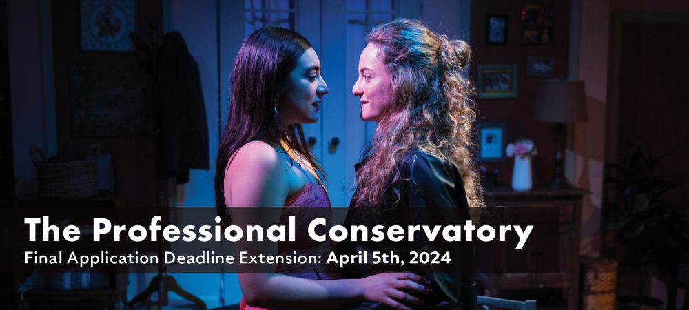 The Professional Conservatory - Final Application Deadline Extension: April 5th, 2024